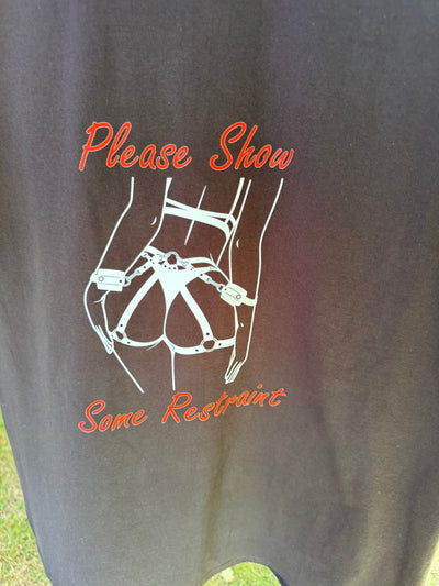 Please Have Some Restraint Tshirt